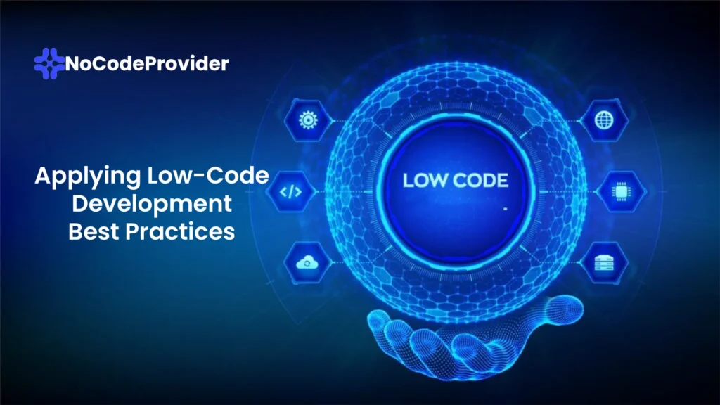 Applying Low-Code Development Best Practices - Nocodeprovider